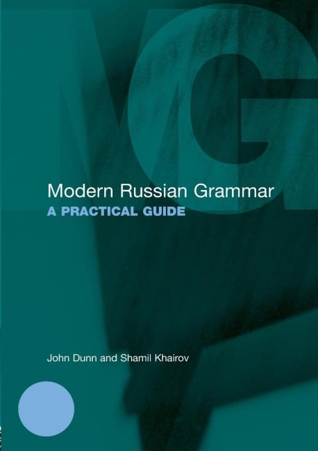 Modern Russian Grammar - John Dunn, Shamil Khairov