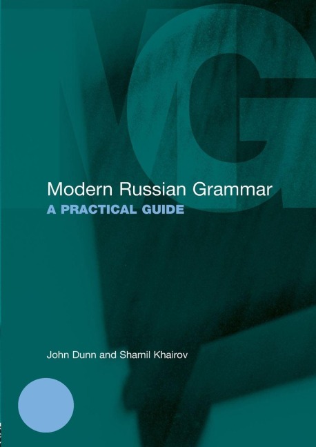 Modern Russian Grammar - John Dunn, Shamil Khairov
