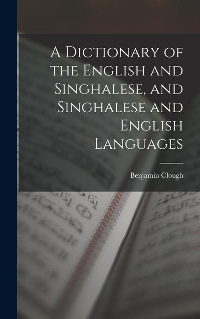 A Dictionary of the English and Singhalese, and Singhalese and English Languages - Benjamin Clough