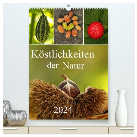 Köstlichkeiten der Natur 2024 (hochwertiger Premium Wandkalender 2024 DIN A2 hoch), Kunstdruck in Hochglanz - Hernegger Arnold Joseph