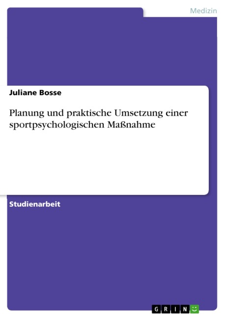 Planung und praktische Umsetzung einer sportpsychologischen Maßnahme - Juliane Bosse