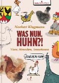 Cover-Bild zum Titel 'Was nun, Huhn?!' von 'Hamburger Strich, Norbert Klugmann'