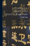 A Course of Mandarin Lessons, Based on Idiom; Volume 2 - 