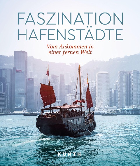 KUNTH Bildband Faszination Hafenstädte - 