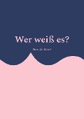 Cover-Bild zum Titel 'Wer weiß es?' von 'Gabriele Helms'