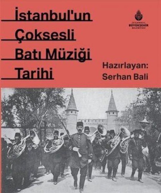Istanbulun Cok Sesli Bati Müzigi Tarihi - Serhan Bali