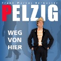 Erwin Pelzig, Weg von hier - Erwin Pelzig