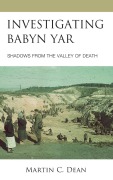 Cover-Bild zum Titel 'Investigating Babyn Yar' von 'Martin C. Dean'