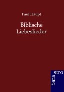 Cover-Bild zum Titel 'Biblische Liebeslieder' von 'Paul Haupt'
