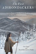Cover-Bild zum Titel 'First Adirondackers' von 'Curt Stager, David Kanietakeron Fadden'