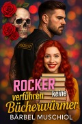 Cover-Bild zum Titel 'Rocker verführen keine Bücherwürmer' von 'Bärbel Muschiol'