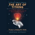 The Art of Tithing: Harness the Power of Giving Thanks & Create Lasting Inner and Outer Wealth - Paula Langguth Ryan