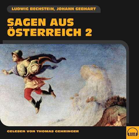 Sagen aus Österreich 2 - Ludwig Bechstein, Johann Gebhart