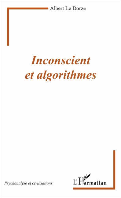Inconscient et algorithmes - Le Dorze