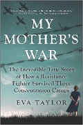 Cover-Bild zum Titel 'My Mother's War' von 'Eva Taylor'