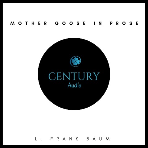 Mother Goose in Prose - L. Frank Baum