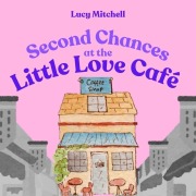 Cover-Bild zum Titel 'Second Chances At The Little Love Cafe' von 'Lucy Mitchell'
