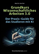 Cover-Bild zum Titel 'Grundkurs Wissenschaftliches Arbeiten 3.0' von 'Martin Gertler'