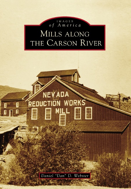 Mills Along the Carson River - Daniel "Dan" D. Webster