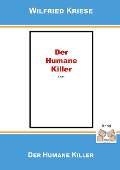 Der humane Killer - Wilfried Kriese