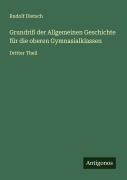 Cover-Bild zum Titel 'Grundriß der Allgemeinen Geschichte für die oberen Gymnasialklassen' von 'Rudolf Dietsch'
