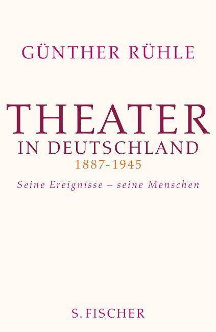 Theater in Deutschland 1887-1945 - Günther Rühle