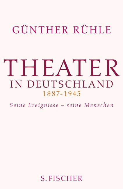 Theater in Deutschland 1887-1945 - Günther Rühle