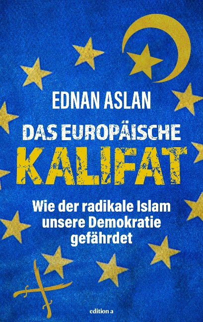 Das europäische Kalifat - Ednan Aslan