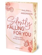 Cover-Bild zum Titel 'Silently Falling For You - Falsche Nähe, Echtes Herzklopfen | Limitierte Auflage mit Farbschnitt' von 'Philippa L. Andersson'