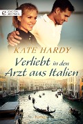 Verliebt in den Arzt aus Italien - Kate Hardy