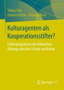 Cover-Bild zum Titel 'Kulturagenten als Kooperationsstifter?' von 'Tobias Fink, Thomas Renz, Doreen Götzky'