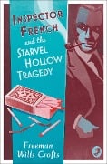 Cover-Bild zum Titel 'Inspector French and the Starvel Hollow Tragedy' von 'Freeman Wills Crofts'