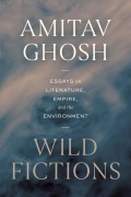 Cover-Bild zum Titel 'Wild Fictions' von 'Amitav Ghosh'