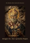 Cover-Bild zum Titel 'Gregor III.: Der syrische Papst' von 'Antonio Scolari'