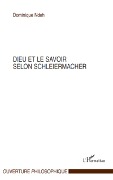 Cover-Bild zum Titel 'Dieu et le savoir selon Schleiermacher' von 'Dominique Ndeh'