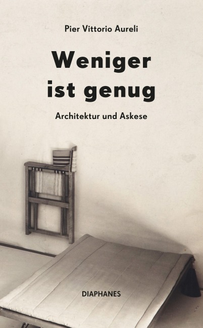 Weniger ist genug - Pier Vittorio Aureli