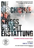 Cover-Bild zum Titel 'Die Geschichte der Kriegsberichterstattung' von 'Marcel Ophüls'