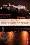 Mozarts kleine Mordmusik: Salzburg-Krimi. Paul Pecks zweiter Fall - Max Oban