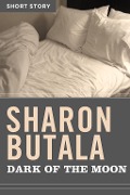 Dark Of The Moon - Sharon Butala