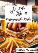 Cover-Bild zum Titel 'Heute gibt es - Portugiesische Küche' von 'Blaze Flamingrill'
