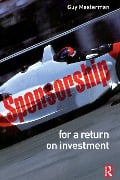 Cover-Bild zum Titel 'Sponsorship: For a Return on Investment' von 'Guy Masterman'
