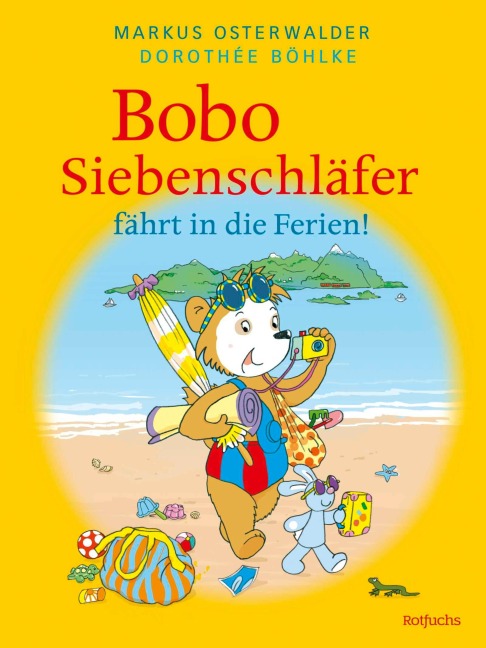 Bobo Siebenschläfer fährt in die Ferien! - Dorothée Böhlke