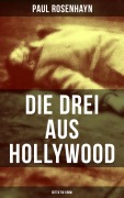 Cover-Bild zum Titel 'Die drei aus Hollywood (Detektiv-Krimi)' von 'Paul Rosenhayn'