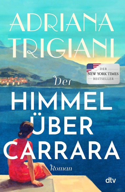 Der Himmel über Carrara - Adriana Trigiani