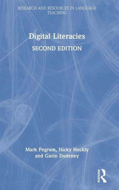 Digital Literacies - Mark Pegrum, Gavin Dudeney, Nicky Hockly