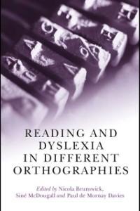 Reading and Dyslexia in Different Orthographies - 