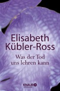 Cover-Bild zum Titel 'Was der Tod uns lehren kann' von 'Elisabeth Kübler-Ross'