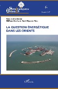 Cover-Bild zum Titel 'La question énergétique dans les Orients' von 'Philippe Charlez, David Rigoulet-Roze'