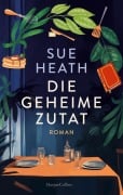 Die geheime Zutat - Sue Heath