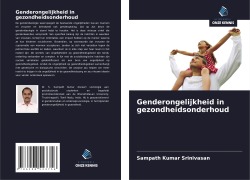 Cover-Bild zum Titel 'Genderongelijkheid in gezondheidsonderhoud' von 'Sampath Kumar Srinivasan'